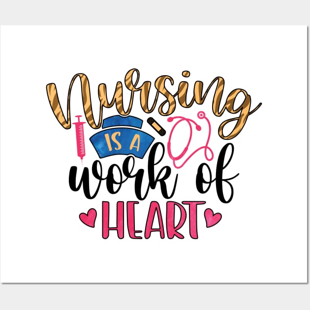 nursing is a work of heart Wall Art by busines_night